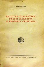 Ragione dialettica, prassi marxista e profezia cristiana