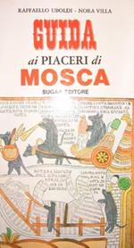 Guida ai piaceri di Mosca