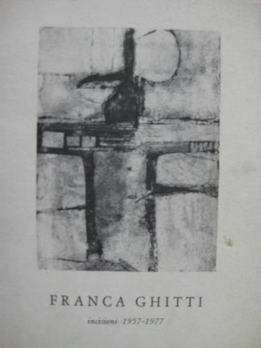 Franca Ghitti. Incisioni 1957-1977 - Elda Fezzi - copertina