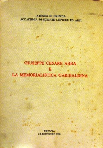 Giuseppe Cesare Abba e la memorialistica garibaldina - copertina