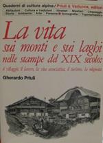 La vita sui monti e sui laghi nelle stampe del XIX secolo: il villaggio, il lavoro, la vita associativa, il turismo, la religiosità