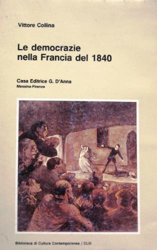 Le democrazie nella Francia del 1840 - Vittore Collina - copertina