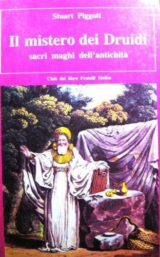 Il mistero dei Druidi sacri maghi dell'antichità - Stuart Piggott - copertina