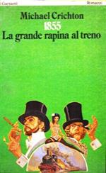 1855. La Grande Rapina Al Treno