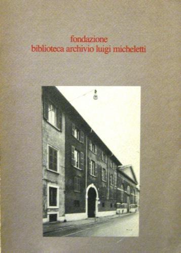 Fondazione “Biblioteca-Archivio Luigi Micheletti” - copertina