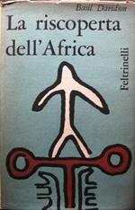 La riscoperta dell'Africa