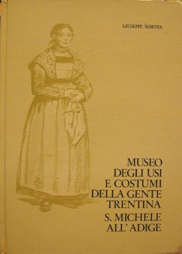 Museo degli usi e costumi della gente trentina - Giuseppe Sebesta - copertina