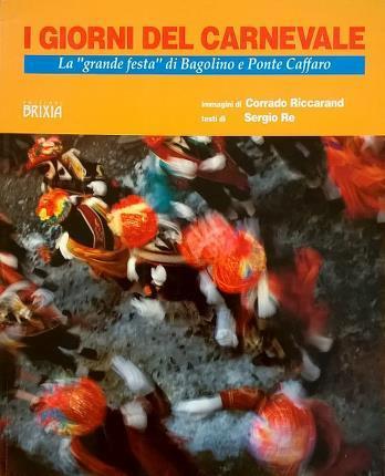 I giorni del carnevale. La "grande festa" di Bagolino e Ponte Caffaro - copertina