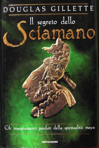 Il segreto dello sciamano - Douglas Gillette - copertina