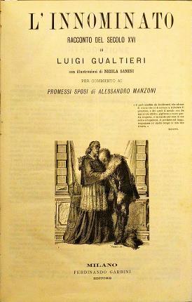 L' innominato. Racconto del secolo XVI con illustrazioni di Nicola Sanesi per commento ai Promessi sposi di Alessandro Manzoni - Luigi Gualteri - copertina