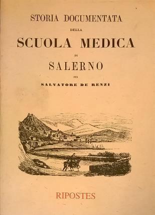 Storia documentata della scuola medica di Salerno - Salvatore De Renzi - copertina