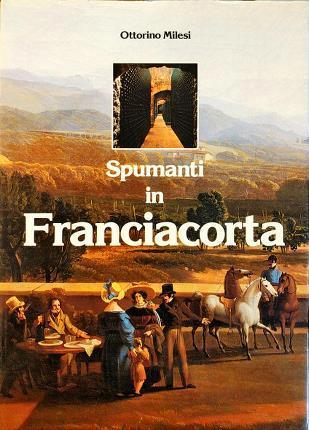 Spumanti in Franciacorta - Ottorino Milesi - copertina