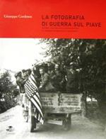 La fotografia di guerra sul Piave