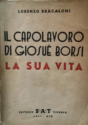 Il capolavoro di Giosuè Borsi. La sua vita - Lorenzo Bracaloni - copertina