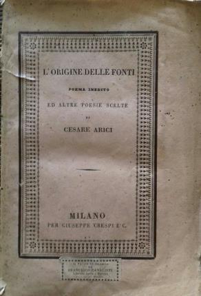 L' origine delle fonti. Poema inedito ed altre poesie scelte - Cesare Arici - copertina