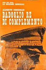 Badoglio re di complemento