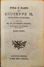 Vita e fasti di Giuseppe II Imperatore dè Romani, scritta da un accademico apatista e corredata dei necessari documenti. Tomo primo. Tomo secondo. Tomo terzo. Tomo quarto