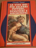 Le Vite Dei Più Celebri Pittori, Scultori E Architetti: 2