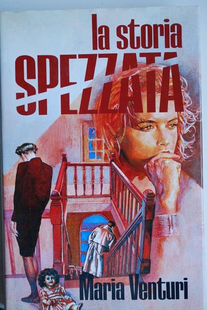 La storia spezzata - Maria Venturi - copertina