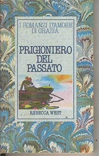 Prigioniero Del Passato - Rebecca West - copertina