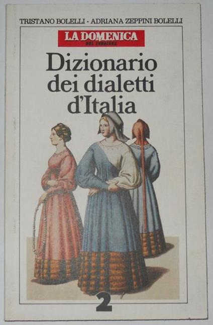 Dizionario dei dialetti d'italia Vol. 2 C-I - Tristano Bolelli - copertina