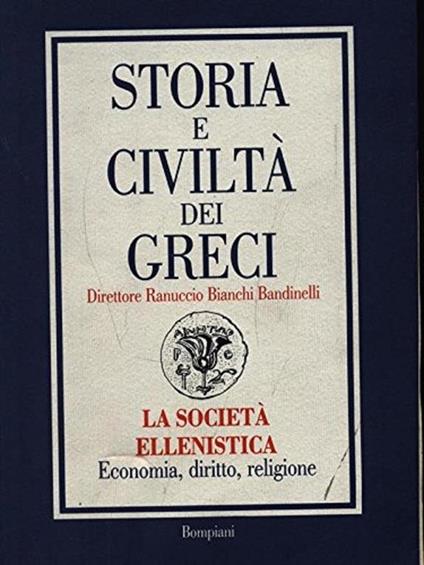Storia e Civiltà Dei Greci Vol 8: La Società Ellenistica : Economia, Diritto, Religione - Luigi Moretti - copertina