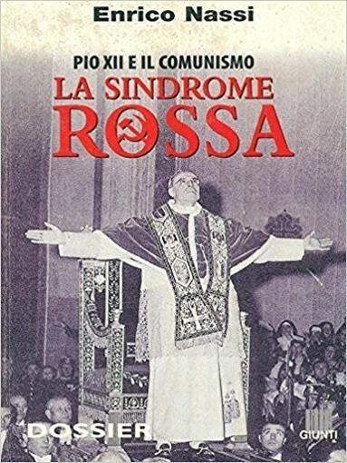 Pio 12. E Il Comunismo La Sindrome Rossa - Enrico Nassi - copertina