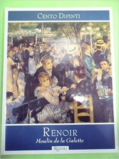 Cento Dipinti. Renoir. Moulin De La Galette - Federico Zeri - copertina