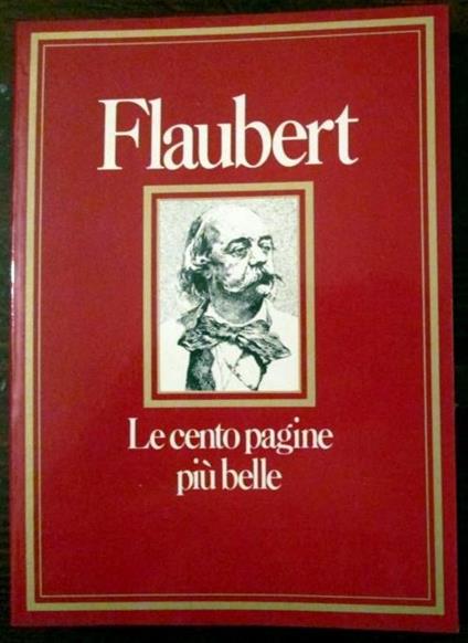 Flaubert le cento pagine più belle - Mariolina Bongiovanni Bertini - copertina