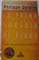 La Prima Sorsata Di Birra E Altri Piaceri Della Vita