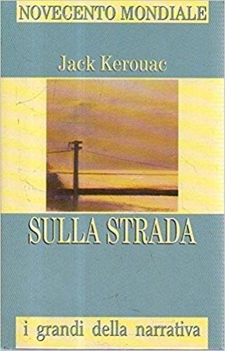 Sulla Strada - Jack Kerouac - Libro Usato - FamigliA. Cristiana 