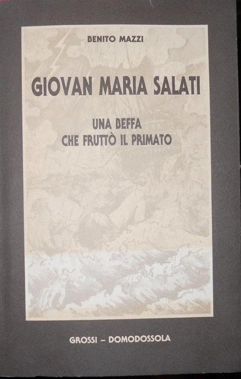 Giovan Maria Salati. Una beffa che fruttò il primato - Benito Mazzi - copertina