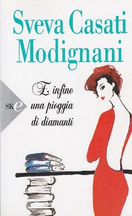 E infine una pioggia di diamanti - Sveva Casati Modignani - copertina