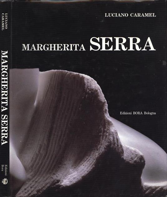 Margherita Serra. Opere (1977-1992) - Luciano Caramel - copertina