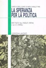 La Speranza Per La Politica. Spunti Politici Sulla Radicalità Cristiana