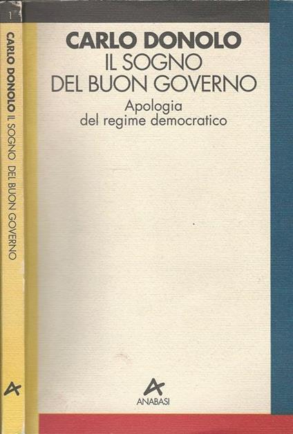 Il sogno del buon governo. Apologia del regime democratico - Carlo Donolo - copertina