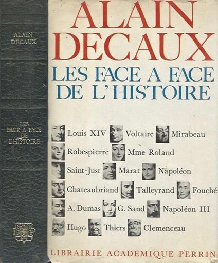 Les face a face de l'histoire. De Louis XIV a Clemanceau - Alain Decaux - copertina