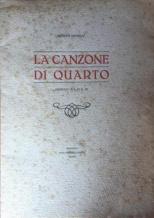 La canzone di Quarto. Dedicata a S. M. il Re - Renato Novelli - copertina