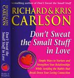 Don't sweat the small stuff in love