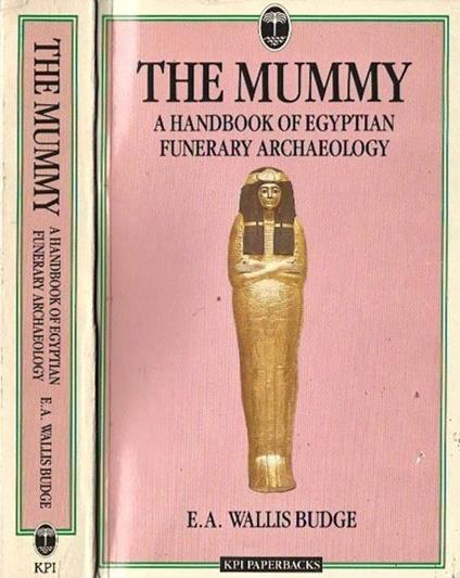 The Mummy. A handbook of Egyptian funerary archaeology - Wallis E. A. Budge - copertina