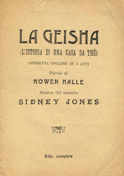 La Geisha (L'Istoria Di Una Casa Da The'). Operetta Inglese In 3 Atti - copertina