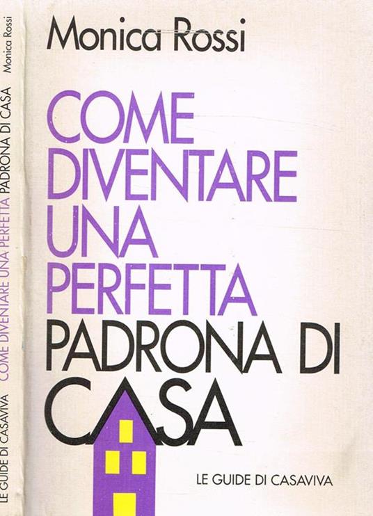 Come Diventare Una Perfetta Padrona Di Casa - Marco Rossi - copertina