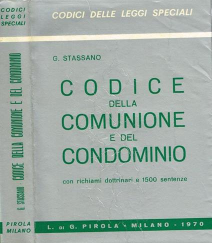 Codice Della Comunione E Del Condominio Con Richiami Dottrinari E 1500 Sentenze - Giuseppe Stassano - copertina