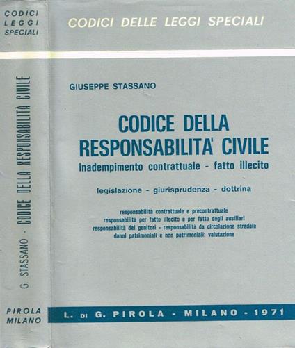 Codice Della Responsabilità Civile. Inadempimento Contrattuale, Fatto Illecito. Legislazione, Giurisprudenza, Dottrina - Giuseppe Stassano - copertina