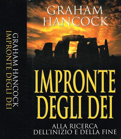 Impronte Degli Dei. Alla Ricerca Dell'Inizio E Della Fine - Graham Hancock - copertina