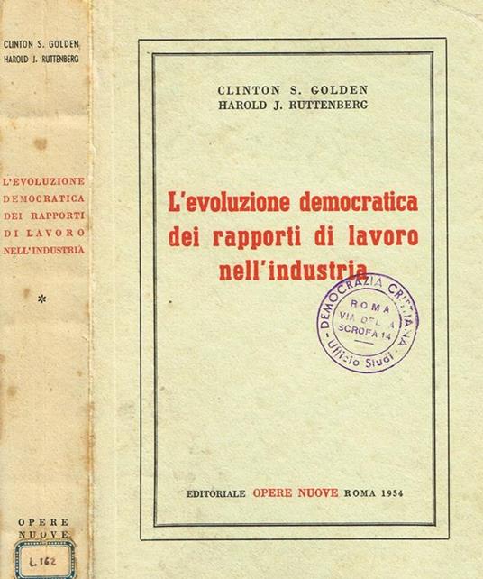 L' Evoluzione Democratica Dei Rapporti Di Lavoro Nell'Industria - Clinton S. Golden - copertina