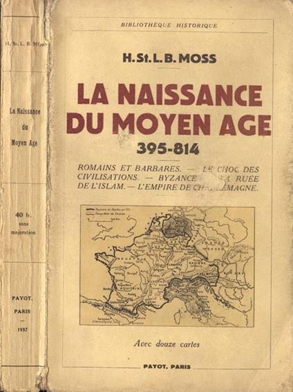 La naissance du Moyen Age. 395. 814. Romains Et Barbares. Le Choc De La Civilisations. Byzance. La Ruèe De L' Islam. L' Empire De Charlemagne - copertina