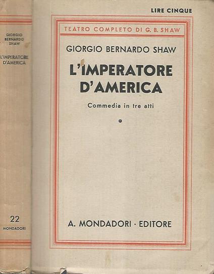 L' imperatore d'America ( The apple Cart). Commedia in tre atti - George Bernard Shaw - copertina