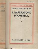 L' imperatore d'America ( The apple Cart). Commedia in tre atti