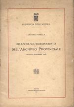 Relazione sul riordinamento dell' Archivio Provinciale. Agosto - Novembre 1928